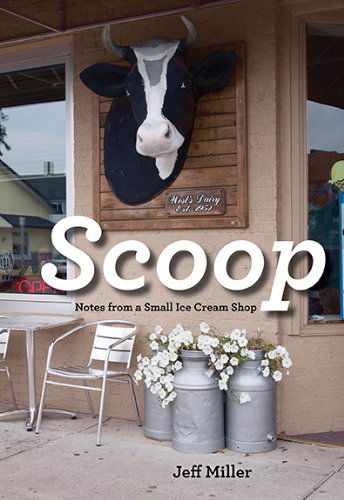 Cover for Jeff Miller · Scoop: Notes from a Small Ice Cream Shop (Taschenbuch) (2014)