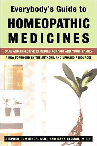 Everybody'S Guide to Homeopathic Medicines: Safe and Effective Remedies for You and Your Family - Stephen Cummings - Bücher - Tarcher/Putnam,US - 9780874778434 - 10. März 1997