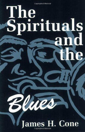 Cover for James H. Cone · The Spirituals and the Blues: an Interpretation (Paperback Book) [New edition] (1992)