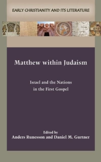 Matthew within Judaism: Israel and the Nations in the First Gospel - Anders Runesson - Bøger - Society of Biblical Literature - 9780884144434 - 26. juni 2020