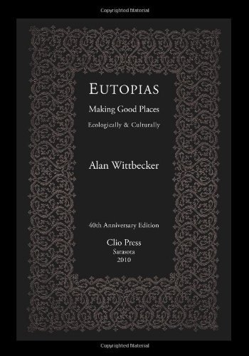 Cover for Alan Wittbecker · Eutopias: Making Good Places Ecologically &amp; Culturally (Paperback Book) (2009)