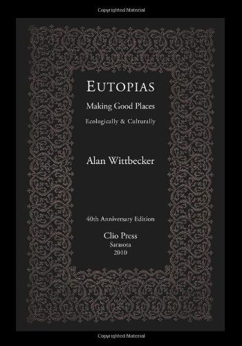 Cover for Alan Wittbecker · Eutopias: Making Good Places Ecologically &amp; Culturally (Paperback Book) (2009)