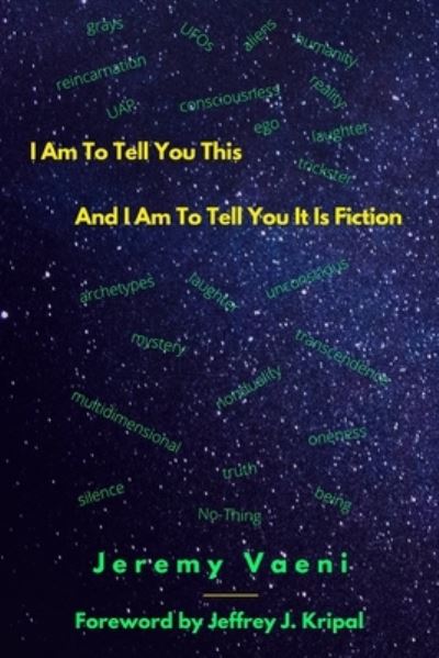 Jeremy Vaeni · I Am To Tell You This And I Am To Tell You It Is Fiction (Paperback Book) (2020)