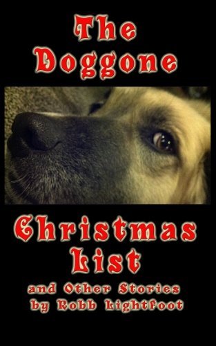 Cover for Robb Lightfoot · The Doggone Christmas List: and Other Stories (Paperback Book) (2013)