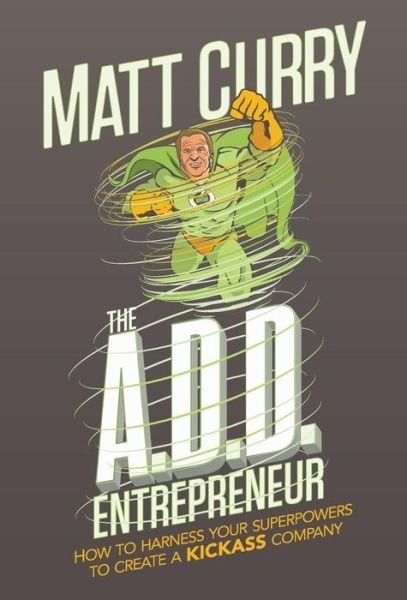 Cover for Curry Matt · The A.d.d Entrepreneur (Hardcover Book) (2015)
