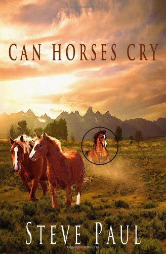 Cover for Steve Paul · Can Horses Cry (Paperback Book) (2014)