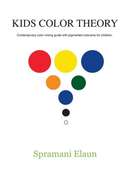 Cover for Spramani Elaun · Kids Color Theory (Paperback Bog) (2017)