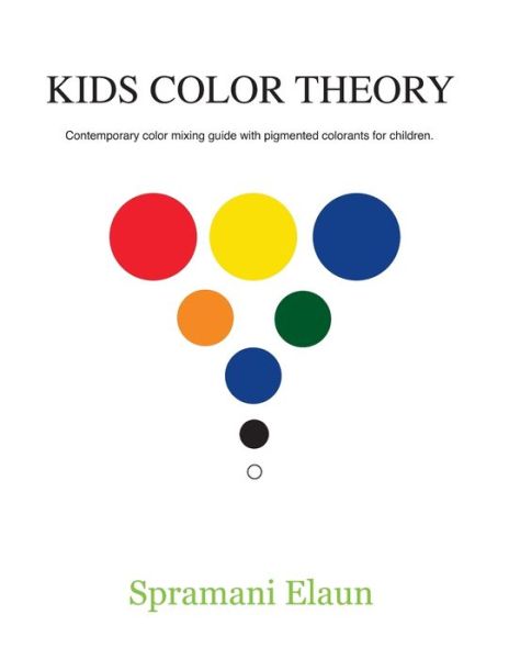 Cover for Spramani Elaun · Kids Color Theory (Paperback Book) (2017)