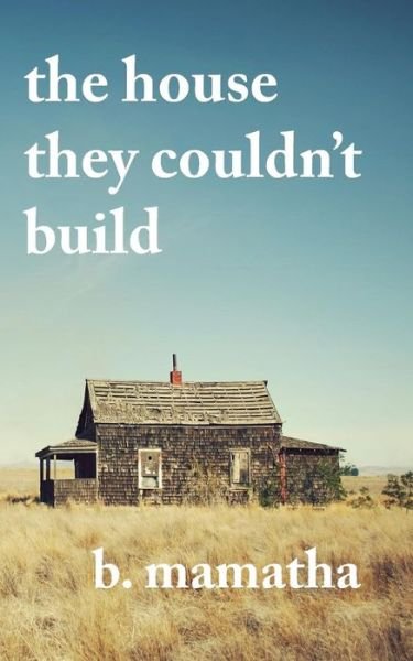 Cover for B Mamatha · The House They Couldn't Build (Paperback Book) (2014)