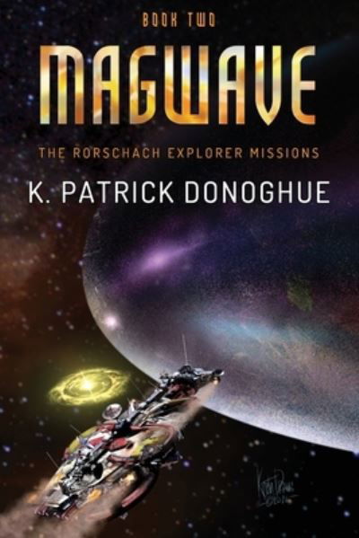 Cover for K Patrick Donoghue · Magwave - Rorschach Explorer Missions (Paperback Book) (2019)