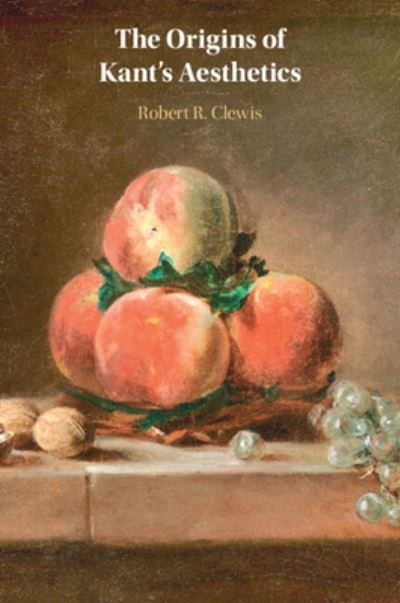 Cover for Clewis, Robert R. (Gwynedd Mercy University, Pennsylvania) · The Origins of Kant's Aesthetics (Paperback Book) (2024)