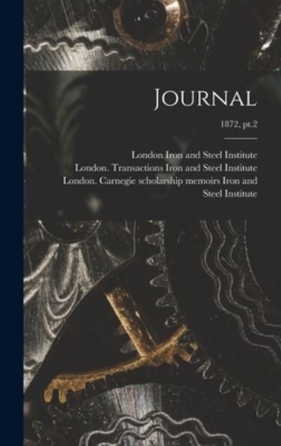 Cover for London Iron and Steel Institute · Journal; 1872, pt.2 (Hardcover Book) (2021)