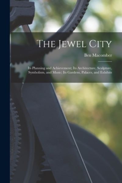 The Jewel City - Ben 1876- Macomber - Boeken - Legare Street Press - 9781013479434 - 9 september 2021