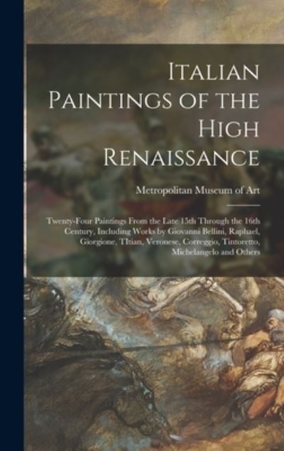 Cover for Metropolitan Museum of Art (New York · Italian Paintings of the High Renaissance (Hardcover Book) (2021)