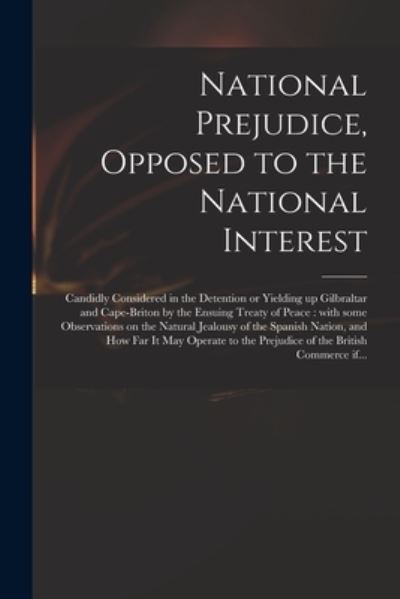 Cover for Anonymous · National Prejudice, Opposed to the National Interest [microform] (Paperback Book) (2021)