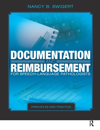 Cover for Nancy Swigert · Documentation and Reimbursement for Speech-Language Pathologists: Principles and Practice (Hardcover Book) (2024)