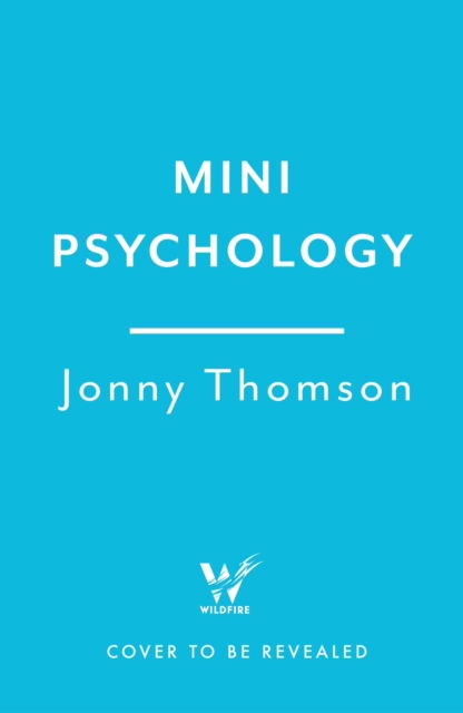 Cover for Jonny Thomson · Mini Psychology: A Small Book About Our Big Brains (Gebundenes Buch) (2024)