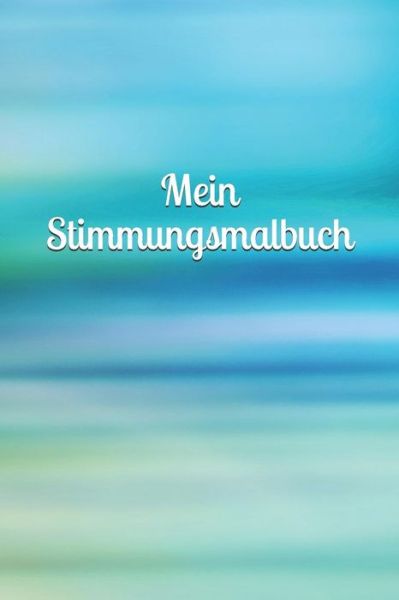 Cover for Claudia Burlager · Mein Stimmungsmalbuch (Paperback Book) (2019)