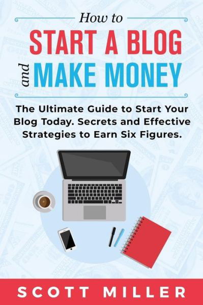 Cover for Scott Miller · How to Start a Blog and Make Money (Paperback Bog) (2019)