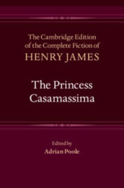 Cover for Henry James · The Princess Casamassima - The Cambridge Edition of the Complete Fiction of Henry James (Inbunden Bok) (2020)