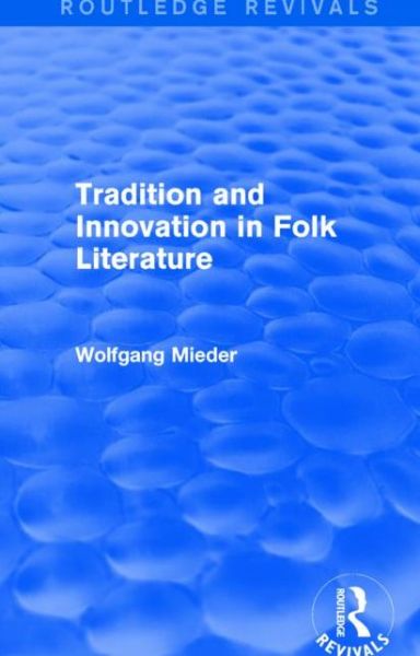 Cover for Wolfgang Mieder · Tradition and Innovation in Folk Literature - Routledge Revivals (Paperback Book) (2017)