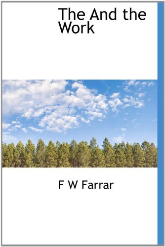 Cover for F W Farrar · The and the Work (Hardcover Book) (2010)