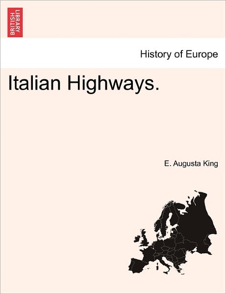 Cover for E Augusta King · Italian Highways. (Paperback Book) (2011)