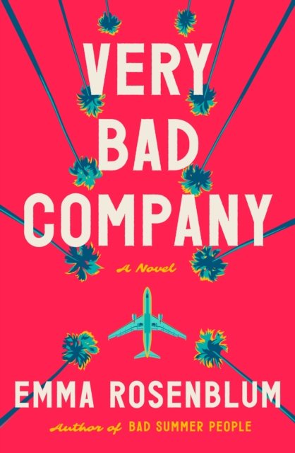 Cover for Emma Rosenblum · Very Bad Company: A Novel (Taschenbuch) (2024)
