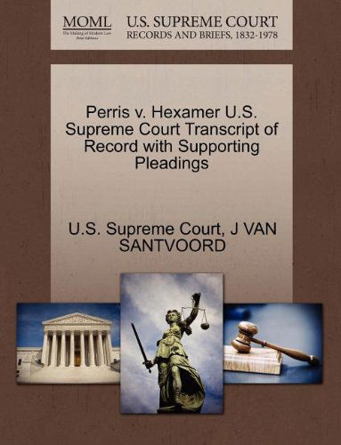 Cover for J Van Santvoord · Perris V. Hexamer U.s. Supreme Court Transcript of Record with Supporting Pleadings (Paperback Book) (2011)