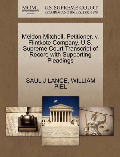 Meldon Mitchell, Petitioner, V. Flintkote Company. U.s. Supreme Court Transcript of Record with Supporting Pleadings - William Piel - Books - Gale, U.S. Supreme Court Records - 9781270342434 - October 1, 2011