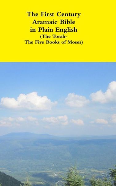 Cover for Rev David Bauscher · The First Century Aramaic Bible in Plain English (The Torah-the Five Books of Moses) (Hardcover Book) (2014)