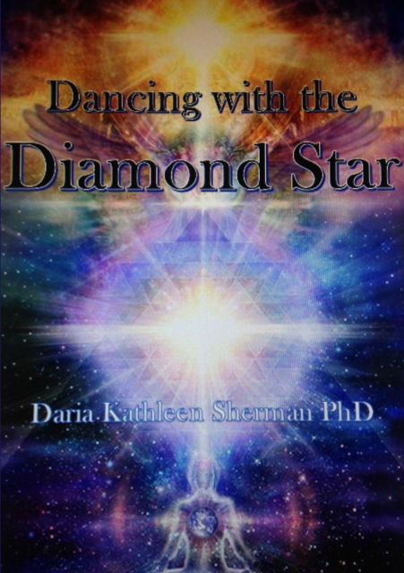 Cover for Daria Kathleen Sherman PhD · Dancing with the Diamond Star (Paperback Book) (2018)