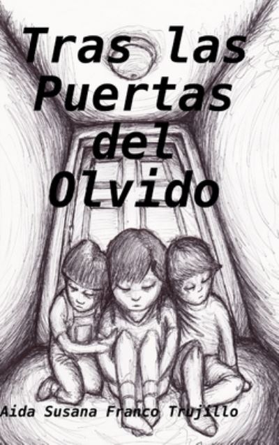 Cover for Aida Susana Franco Trujillo · Tras las Puertas del Olvido (Hardcover Book) (2018)