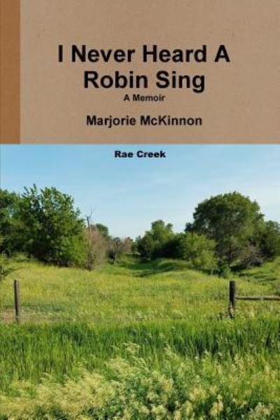 Cover for Marjorie McKinnon · I Never Heard A Robin Sing (Paperback Book) (2018)