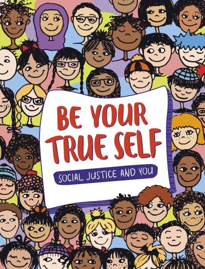 Cover for Maribel Valdez Gonzalez · Be Your True Self: Understand Your Identities - Social Justice and You (Paperback Bog) (2024)