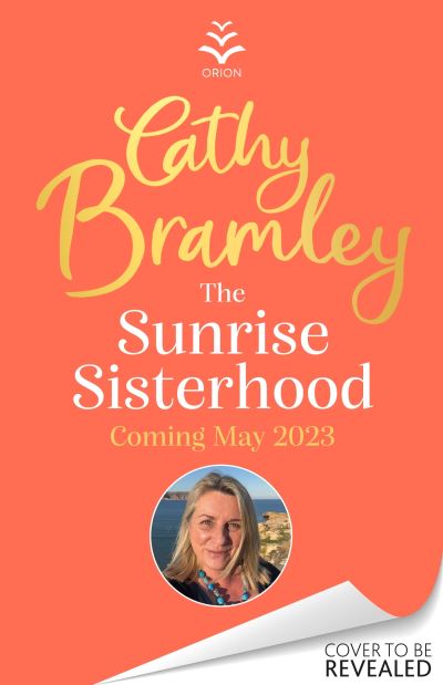 Cover for Cathy Bramley · The Sunrise Sisterhood: The perfect uplifting and joyful book from the Sunday Times bestselling storyteller (Paperback Book) (2023)