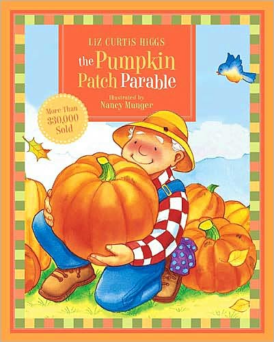 Cover for Liz Curtis Higgs · The Pumpkin Patch Parable - Parable (Board book) (2010)