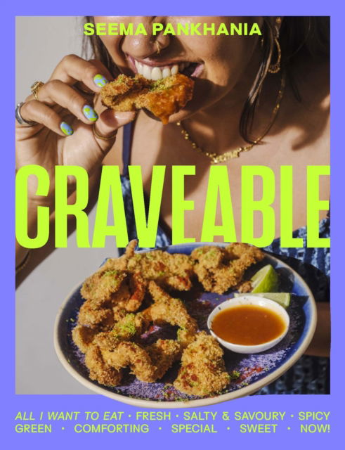 Seema Pankhania · Craveable: All I want to eat (Hardcover Book) (2024)