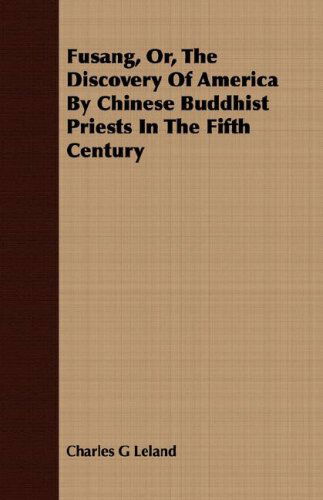 Cover for Charles G Leland · Fusang, Or, the Discovery of America by Chinese Buddhist Priests in the Fifth Century (Paperback Book) (2008)