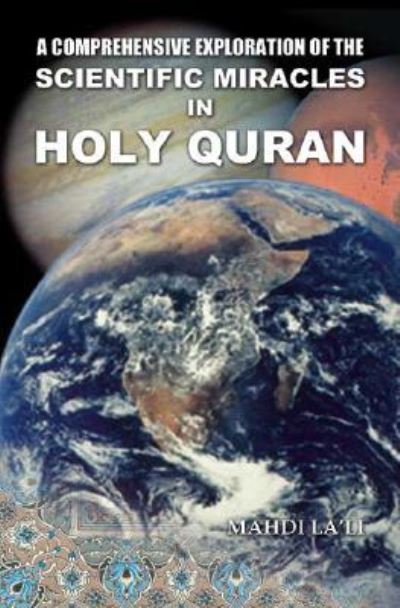 Cover for Mahdi La'li · A Comprehensive Exploration of the Scientific Miracles in Holy Quran (Paperback Book) (2007)