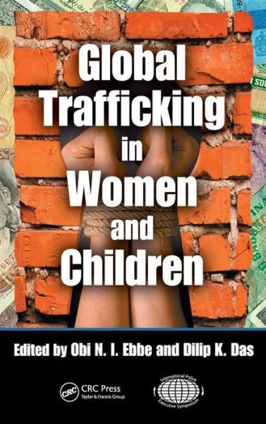 Cover for Obi N I Ebbe · Global Trafficking in Women and Children - International Police Executive Symposium Co-Publications (Hardcover Book) (2007)