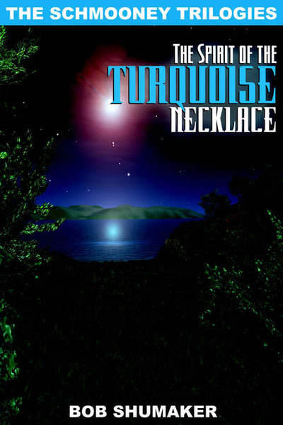 Cover for Bob Shumaker · The Spirit of the Turquoise Necklace: the Schmooney Trilogies (Pocketbok) (2005)