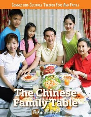 Cover for Kathryn Hulick · The Chinese Family Table - Connecting Cultures Through Family and Food (Inbunden Bok) (2018)