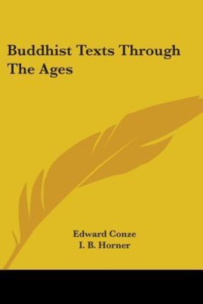 Buddhist Texts Through the Ages - Edward Conze - Kirjat - Kessinger Publishing - 9781425421434 - keskiviikko 1. maaliskuuta 2006