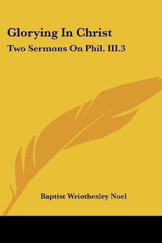 Cover for Baptist Wriothesley Noel · Glorying in Christ: Two Sermons on Phil. Iii.3 (Paperback Book) (2007)
