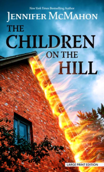 Cover for Jennifer McMahon · The Children on the Hill (Hardcover Book) (2022)