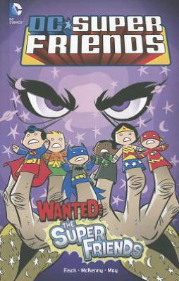 Cover for Sholly Fisch · Wanted: the Super Friends (Dc Super Friends) (Hardcover Book) (2012)