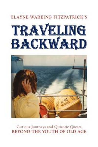 Cover for Elayne Wareing Fitzpatrick · Traveling Backward (Hardcover Book) (2009)