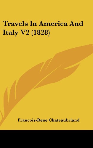 Cover for Francois Rene Chateaubriand · Travels in America and Italy V2 (1828) (Hardcover Book) (2008)