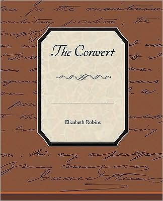 Cover for Elizabeth Robins · The Convert (Paperback Book) (2009)